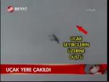 Uçak Yere Çakıldı