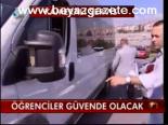Öğrenciler Güvende Olacak