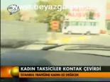 Kadın Taksiciler Kontak Çevirdi