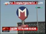 Taksim Yayaların Olacak