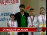 Öğrencisini Kaçırmıştı