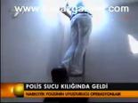 Polis Sucu Kılığında Geldi