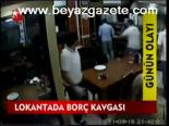 Lokantada Borç Kavgası