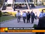 Anıt Mezar'da Düzenleme