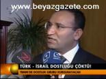 Türk- İsrail Dostluğu Çöktü