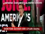 Doktor Öz'den Bir Uyarı Daha