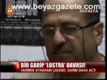 Bir Garip Lostra Davası!