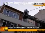 Polis İtfaiyeden Yardım İstedi