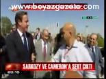 Sarkozy Ve Cameron'a Sert Çıktı