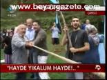 Hayde Yıkalum Hayde!...