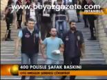 400 Polisle Şafak Baskını