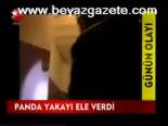Panda Yakayı Ele Verdi