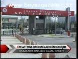 Hrand Dink Davasında Gergin Duruşma