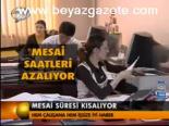 Mesai Süresi Kısalıyor