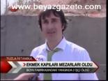 Ekmek Kapıları Mezarları Oldu