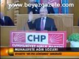 Muhalefete Ağır Sözler!