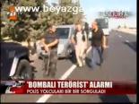 Bombalı Terörist Alarmı