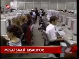 Mesai Saati Kısalıyor