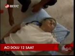 Acı Dolu 12 Saat