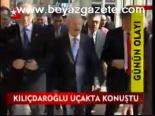 Kılıçdaroğlu Uçakta Konuştu