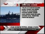 Rum Kesimi'ne Petrol Arama Uyarısı