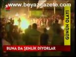 Buna Da Şenlik Diyorlar