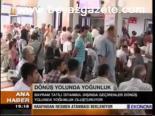 Dönül Yolunda Yoğunluk