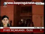 29 Kez Bıçaklandı.. Öldü