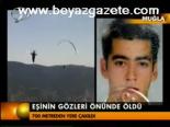 Eşinin Gözleri Önünde Öldü