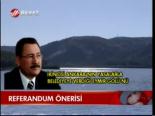 Başkan'dan Referandum Önerisi