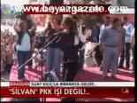 Silvan Pkk İşi Değil!..