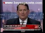 S&p'den Bir İyi Bir Kötü Haber
