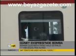 Güney Ekspresi'nde Bomba
