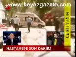 Hastanede Son Dakika
