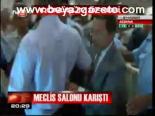 Meclis Salonu Karıştı