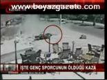 Genç Sporcunun Öldüğü Kaza