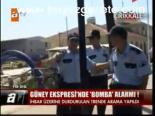 Güney Ekspresi'nde Boma Alarmı!