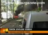 Terör Sivilleri Vurdu
