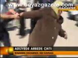 Adliyede Arbede Çıktı