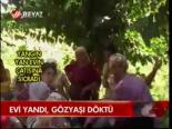 Evi Yandı, Gözyaşı Döktü