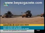 Kaddafi'nin Bir Kalesi Daha Düştü