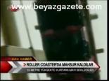 Roller Coaster'da Mahsur Kaldı