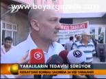 Yaralıların Tedavisi Sürüyor
