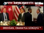 Erdoğan, Obama'yla Görüştü