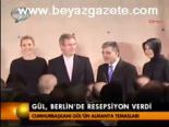 Gül, Berlin'de Respsiyon Verdi
