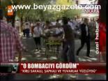 O Bombacıyı Gördüm