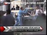 Son Yolculuklarına Uğurlandılar