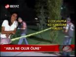 Abla Ne Olur Ölme