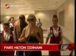 Paris Hilton İzdihamı