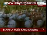 Esnaf Polis Karşı Karşıya